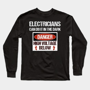 Electrician Humor Electricians can do it in the dark Long Sleeve T-Shirt